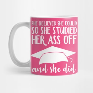 She Believed She Could So She Studied Her Ass Off And She Did Mug